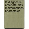 Le diagnostic anténatal des malformations anorectales door Laurène Hamon