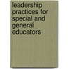 Leadership Practices for Special and General Educators door James E. Lyons