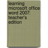 Learning Microsoft Office Word 2007: Teacher's Edition door Susanne Weixel