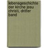 Lebensgeschichte der Kirche Jesu Christi, dritter Band