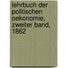 Lehrbuch der Politischen Oekonomie, Zweiter Band, 1862 by Karl Heinrich Rau