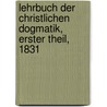 Lehrbuch der christlichen Dogmatik, Erster Theil, 1831 door Wilhelm Martin Leberecht de Wette