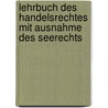 Lehrbuch des Handelsrechtes mit Ausnahme des Seerechts by August Schiebe