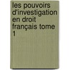 Les pouvoirs d'investigation en droit français Tome 1 door Mathias Murbach-Vibert