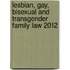 Lesbian, Gay, Bisexual and Transgender Family Law 2012