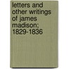Letters and Other Writings of James Madison; 1829-1836 by James Madison
