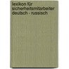 Lexikon für Sicherheitsmitarbeiter Deutsch - Russisch door Vadim Riapolov