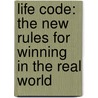 Life Code: The New Rules for Winning in the Real World door Phillip C. Mcgraw