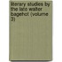 Literary Studies by the Late Walter Bagehot (Volume 3)
