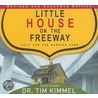 Little House On The Freeway: Help For The Hurried Home door Tim Kimmel