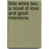 Little White Lies: A Novel Of Love And Good Intentions door Gemma Townley
