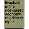 Livestock in the Rice-based Economy of Office of Niger door Drissa Doumbia