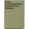 Lokale Verwaltungsreform: Fortschritte Und Fallstricke door Hellmut Wollmann