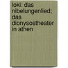 Loki: Das Nibelungenlied; das Dionysostheater in Athen door Wislicenus Hugo