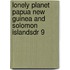 Lonely Planet Papua New Guinea and Solomon Islandsdr 9