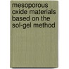 Mesoporous Oxide Materials Based On The Sol-gel Method door Silvester Tursiloadi