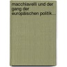 Macchiavelli Und Der Gang Der Europäischen Politik... door Theodor Mundt