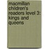 Macmillan Children's Readers Level 3: Kings and Queens