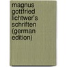 Magnus Gottfried Lichtwer's Schriften (German Edition) door Gottfried Lichtwer Magnus