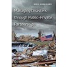 Managing Disasters Through Public-private Partnerships door Ami J. Abou-Bakr