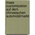 Mass Customization Auf Dem Chinesischen Automobilmarkt