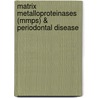 Matrix Metalloproteinases (mmps) & Periodontal Disease door Pretti Charde