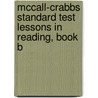 McCall-Crabbs Standard Test Lessons in Reading, Book B door William A. McCall