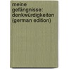 Meine Gefängnisse: Denkwürdigkeiten (German Edition) by Pellico Silvio