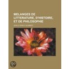 Melanges de Litterature, D'Histoire, Et de Philosophie door Jean Le Rond d'Alembert
