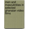 Men and Masculinities in Selected Ghanaian Video Films by Wisdom Agorde