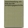 Menschwerdung: Ein Blatt aus der Schöpfungsgeschichte door Wilser Ludwig