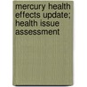 Mercury Health Effects Update; Health Issue Assessment by United States Office