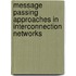Message Passing Approaches in Interconnection Networks