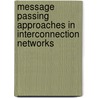 Message Passing Approaches in Interconnection Networks door Rajendra Prasath
