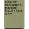 Milan with Lakes Como & Maggiore Footprint Focus Guide door Terry Carter