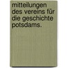 Mitteilungen des Vereins für die Geschichte Potsdams. by Verein FüR. Die Geschichte Potsdams