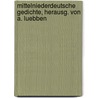 Mittelniederdeutsche Gedichte, herausg. von A. Luebben door Gedichte Mittelniederdeutsche