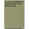 Money Management - die Formel für Ihren Börsenerfolg by Bernhard Jünemann