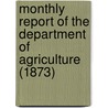 Monthly Report of the Department of Agriculture (1873) door United States. Agriculture
