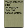 Morgenstunden oder Vorlesungen über das Daseyn Gottes door Moses Mendelssohn