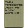 Moses Mendelssohn's gesammelte schriften Volume 4 pt.1 door Mendelssohn Moses 1729-1786