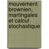 Mouvement brownien, martingales et calcul stochastique door Jean-Francois Le Gall