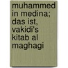 Muhammed in Medina; das ist, Vakidi's Kitab al Maghagi by Ibn 'Umar Muammad