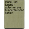 Musik Und Jugend - Aufschrei Aus Hunderttausend Kehlen door Lazar Curic