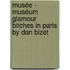 Musée - Muséum Glamour Bitches in Paris By Dan Bizet