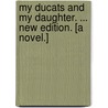 My Ducats and My Daughter. ... New edition. [A novel.] by Peter Hunter