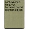 Nachtwachen. Hrsg. Von Hermann Michel (German Edition) door Bonaventura