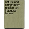 Natural and Comparative Religion: an Inaugural Lecture door Clement Charles Julian Webb