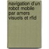 Navigation D'un Robot Mobile Par Amers Visuels Et Rfid
