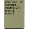 Neue Land- Und Seebilder, Volumes 3-4 (German Edition) door Sealsfield Charles